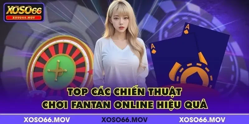 Fantan Online Là Gì? XOSO66 Chia Sẻ Luật Chơi Chi Tiết